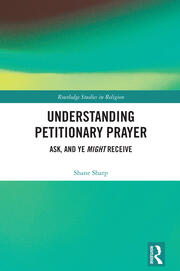 Understanding Petitionary Prayer: Ask, and Ye Might Receive book cover