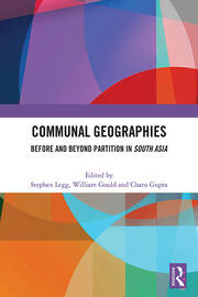 Communal Geographies: Before and Beyond Partition in South Asia book cover