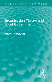 Organisation Theory and Local Government book cover