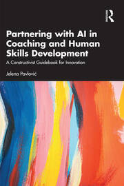 Partnering with AI in Coaching and Human Skills Development: A Constructivist Guidebook for Innovation book cover