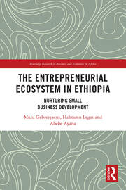 The Entrepreneurial Ecosystem in Ethiopia: Nurturing Small Business Development book cover