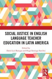 Social Justice in English Language Teacher Education in Latin America book cover