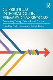 Curriculum Integration in Primary Classrooms: Connecting Theory, Research and Practice book cover