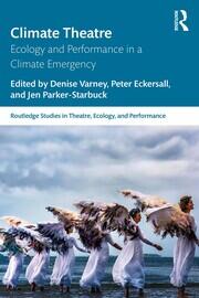 Climate Theatre: Ecology and Performance in a Climate Emergency book cover