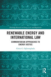 Renewable Energy and International Law: Communitarian Approaches to Energy Justice book cover