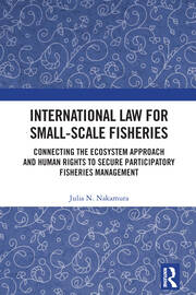 International Law for Small-Scale Fisheries: Connecting the Ecosystem Approach and Human Rights to Secure Participatory Fisheries Management book cover