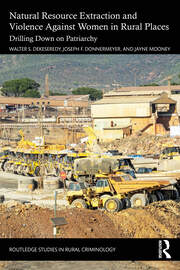 Natural Resource Extraction and Violence against Women in Rural Places: Drilling Down on Patriarchy book cover