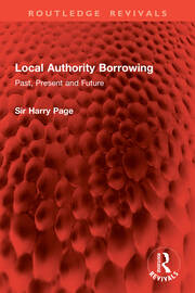 Local Authority Borrowing: Past, Present and Future book cover