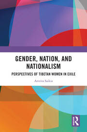 Gender, Nation, and Nationalism: Perspectives of Tibetan Women in Exile book cover