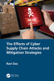 The Effects of Cyber Supply Chain Attacks and Mitigation Strategies book cover