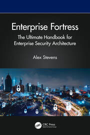 Enterprise Fortress: The Ultimate Handbook for Enterprise Security Architecture book cover