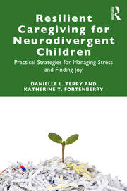 Resilient Caregiving for Neurodivergent Children: Practical Strategies for Managing Stress and Finding Joy book cover