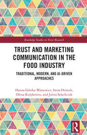 Trust and Marketing Communication in the Food Industry: Traditional, Modern, and AI-driven Approaches book cover