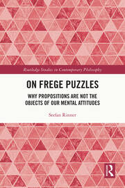 On Frege Puzzles: Why Propositions Are Not the Objects of Our Mental Attitudes book cover