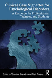 Clinical Case Vignettes for Psychological Disorders: A Resource for Professionals, Trainees, and Students book cover