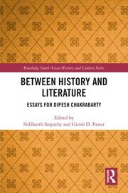 Between History and Literature: Essays for Dipesh Chakrabarty book cover