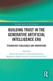 Building Trust in the Generative Artificial Intelligence Era: Technology Challenges and Innovations book cover