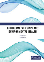 Biological Sciences and Environmental Health: International Conference on Frontiers of Biological Sciences and Environmental Health (FBSEH 2023), November 3-5, 2023, Singapore book cover