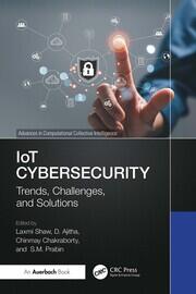 IoT Cybersecurity: Trends, Challenges, and Solutions book cover