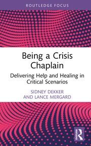 Being a Crisis Chaplain: Delivering Help and Healing in Critical Scenarios book cover