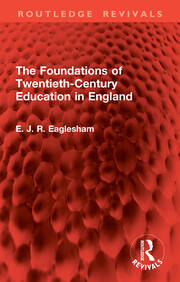 The Foundations of Twentieth-Century Education in England book cover