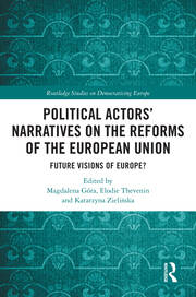 Political Actors’ Narratives on the Reforms of the European Union: Future Visions of Europe? book cover