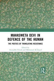 Mahasweta Devi in Defence of the Human: The Poetics of Translating Resistance book cover