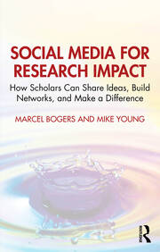 Social Media for Research Impact: How Scholars Can Share Ideas, Build Networks, and Make a Difference book cover