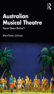 Australian Musical Theatre: Never Been Better? book cover