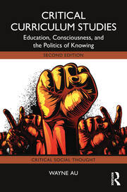 Critical Curriculum Studies: Education, Consciousness, and the Politics of Knowing book cover