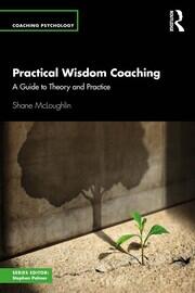 Practical Wisdom Coaching: A Guide to Theory and Practice book cover
