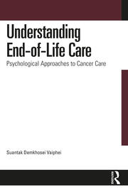 Understanding End-of-Life Care: Psychological Approaches to Cancer Care book cover