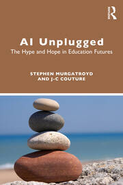 AI Unplugged: The Hype and Hope in Education Futures book cover