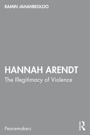 Hannah Arendt: The Illegitimacy of Violence book cover