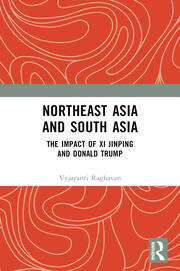 Northeast Asia and South Asia: The Impact of Xi Jinping and Donald Trump book cover