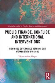 Public Finance, Conflict, and International Interventions: How Good Governance Reforms Can Weaken State-building book cover
