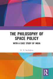 The Philosophy of Space Policy: With a Case Study of India book cover