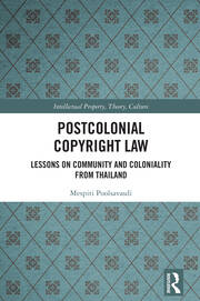 Postcolonial Copyright Law: Lessons on Community and Coloniality from Thailand book cover