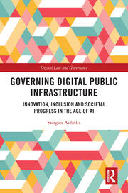Governing Digital Public Infrastructure: Innovation, Inclusion and Societal Progress in the Age of AI book cover