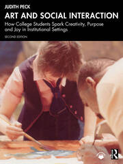 Art and Social Interaction: How College Students Spark Creativity, Purpose and Joy in Institutional Settings book cover