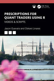 Prescriptions for Quant Traders Using R: Videos & Scripts book cover