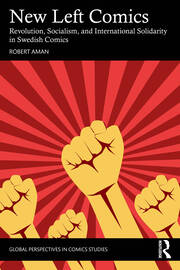 New Left Comics: Revolution, Socialism, and International Solidarity in Swedish Comics book cover