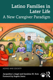 Latino Families in Later Life: A New Caregiver Paradigm book cover