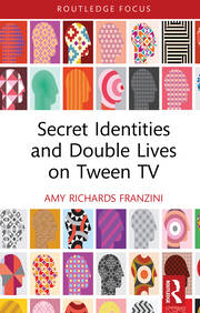 Secret Identities and Double Lives on Tween TV book cover