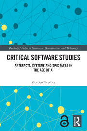 Critical Software Studies: Artefacts, Systems and Spectacle in the Age of AI book cover