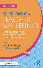 Questions on Teacher Wellbeing: Creating a Happy and Sustainable School Life as an Early Career Teacher book cover