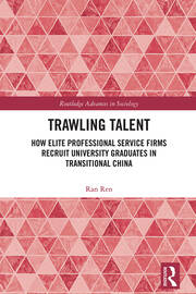 Trawling Talent: How Elite Professional Service Firms Recruit University Graduates in Transitional China book cover