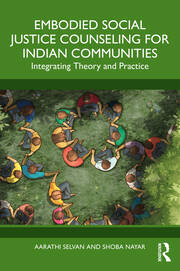Embodied Social Justice Counseling for Indian Communities: Integrating Theory and Practice book cover