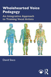 Wholehearted Voice Pedagogy: An Integrative Approach to Training Vocal Artists book cover