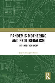 Pandemic Mothering and Neoliberalism: Insights from India book cover